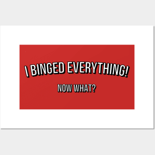 I Binged Everything! Now What? Posters and Art